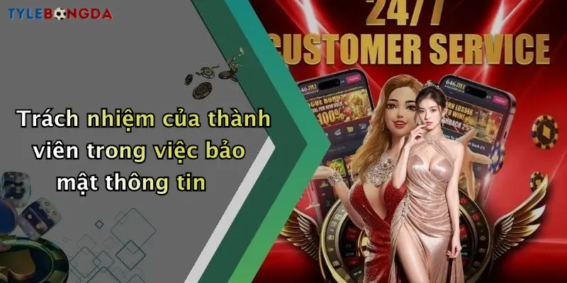 Trách nhiệm của thành viên trong việc bảo mật thông tin