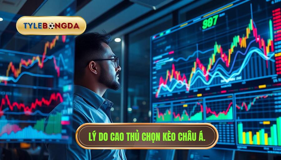 3. Lý do cao thủ chọn kèo châu Á.